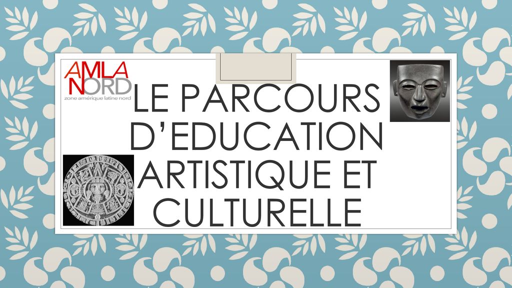 Le Parcours Deducation Artistique Et Culturelle Ppt T L Charger